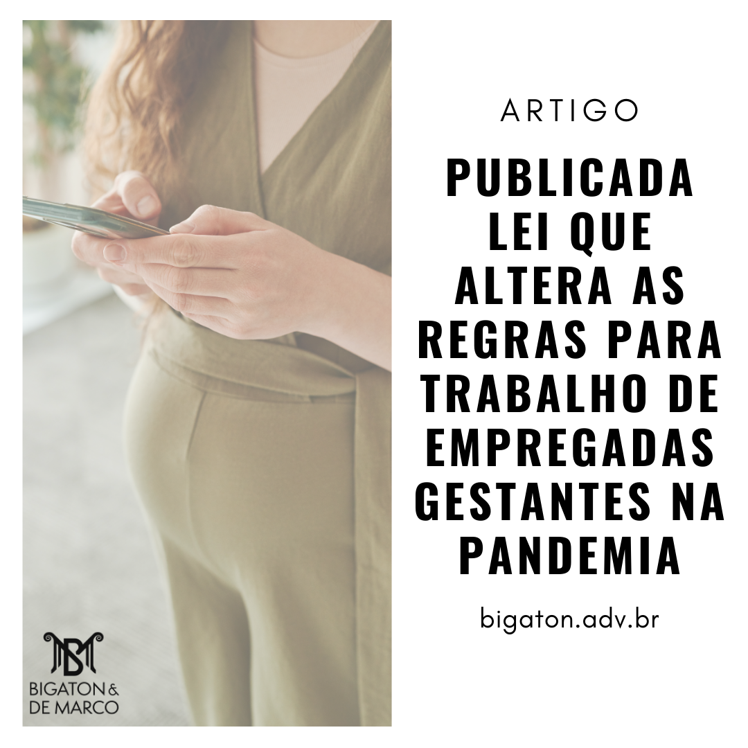 Read more about the article PUBLICADA LEI QUE ALTERA REGRAS PARA TRABALHO DE EMPREGADAS GESTANTES NA PANDEMIA