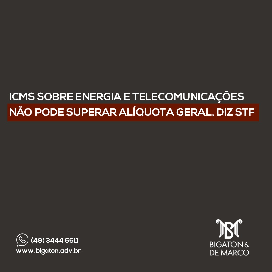 ICMS sobre energia e telecomunicações não pode superar alíquota geral, diz STF