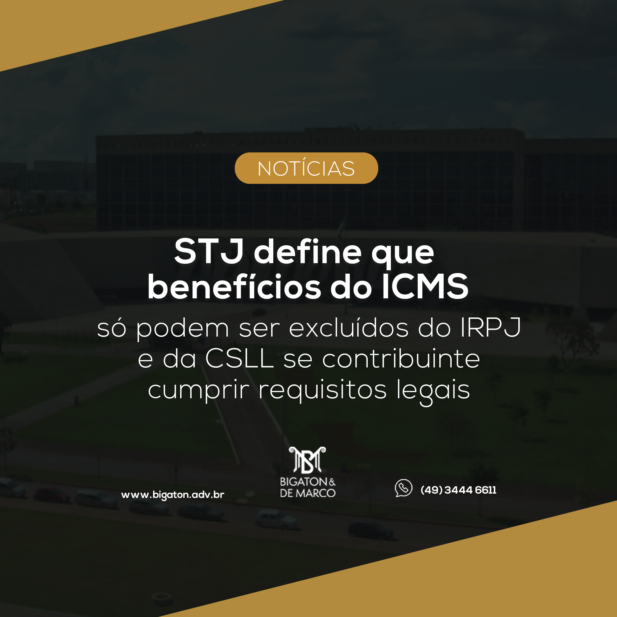 Benefícios do ICMS só podem ser excluídos do IRPJ e da CSLL se contribuinte cumprir requisitos legais, define Primeira Seção