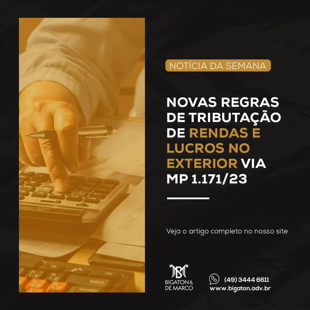 Read more about the article Novas regras de tributação de rendas e lucros no exterior via MP 1.171/23